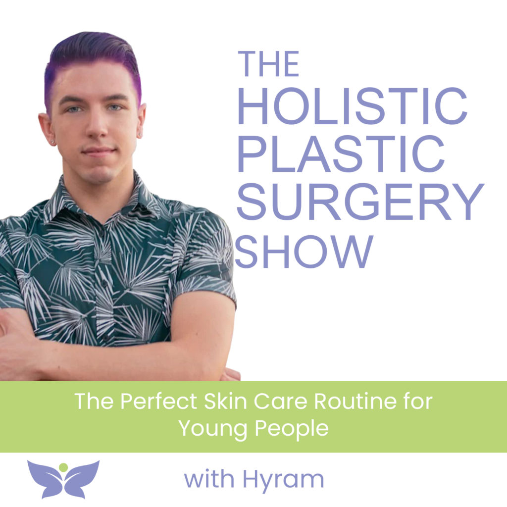 The Perfect Skin Care Routine for Young People with Hyram Anthony Youn, MD, FACS