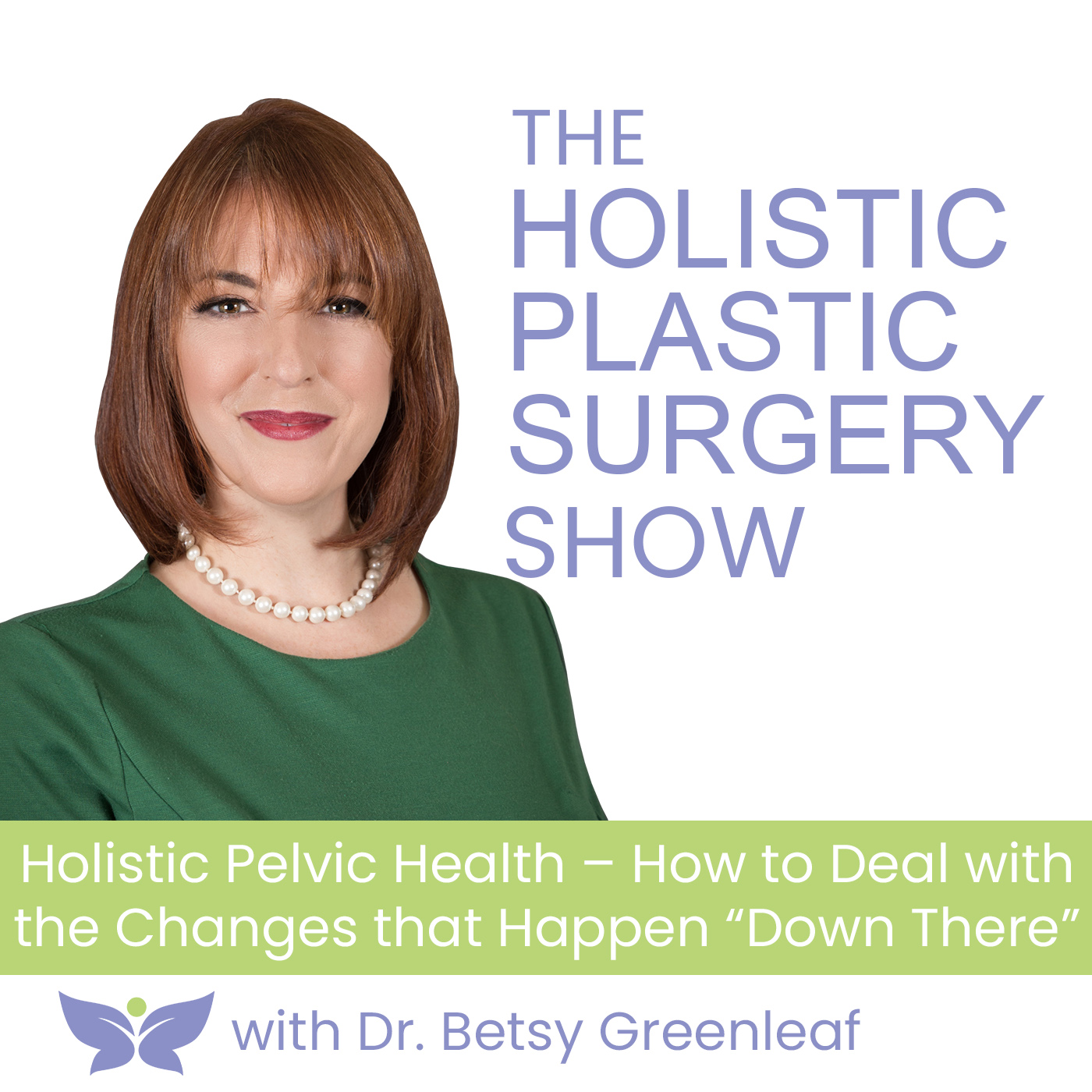 Holistic Pelvic Health How to Deal with the Changes that Happen “Down