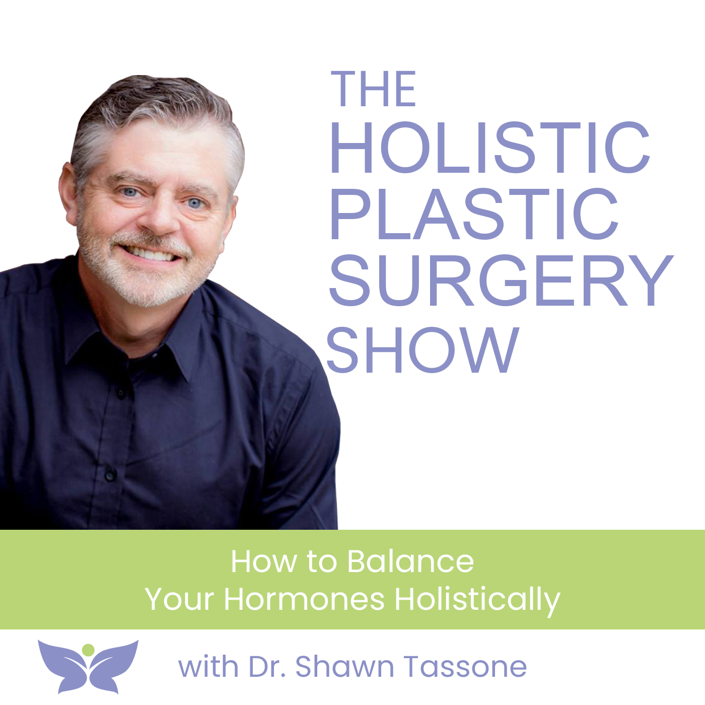 How to Balance Your Hormones Holistically with Dr. Shawn Tassone