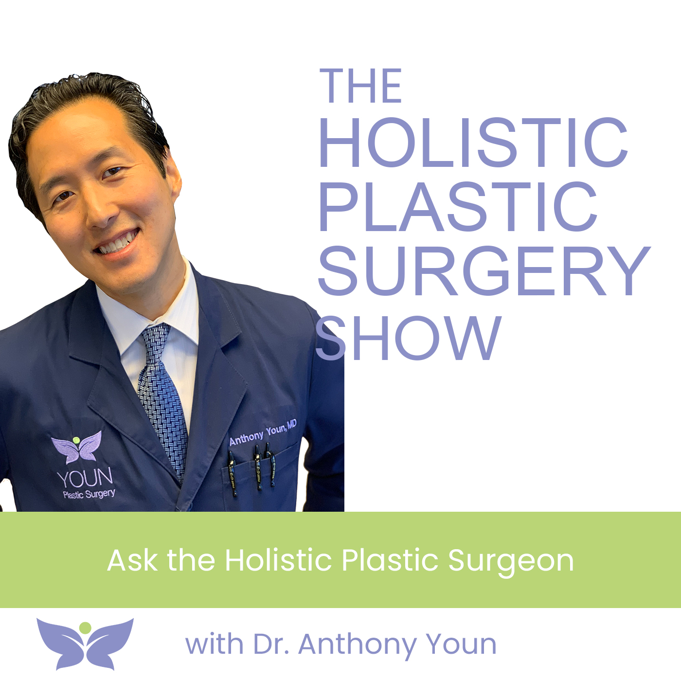 Ask the Holistic Plastic Surgeon with Dr. Anthony Youn Anthony Youn