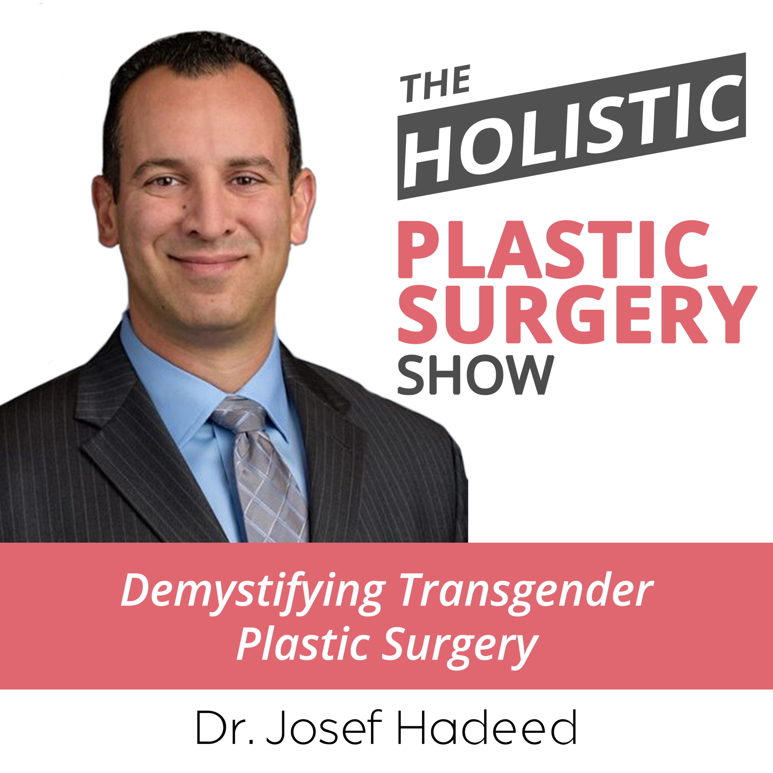 Demystifying Transgender Plastic Surgery with Dr. Josef Hadeed ...