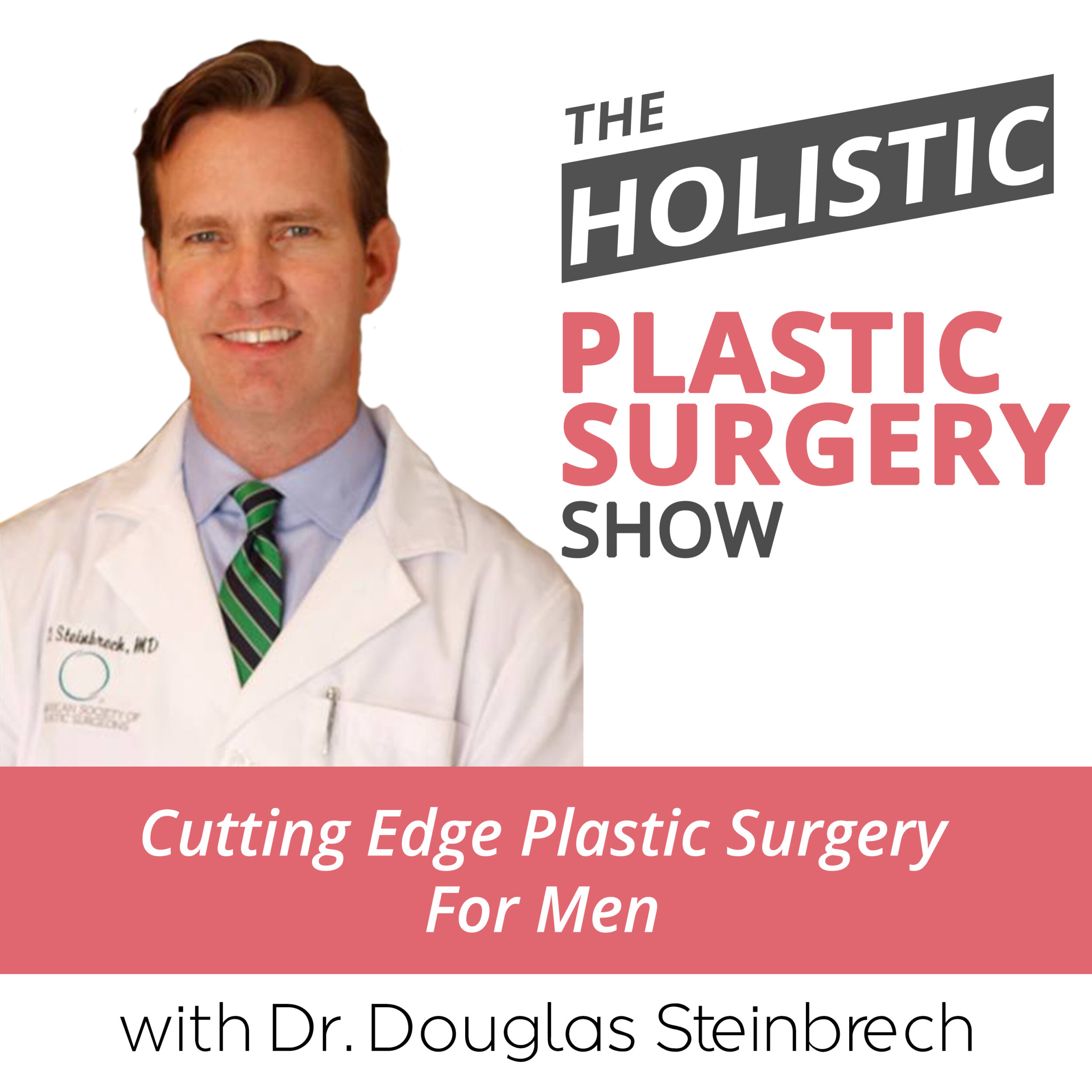 The_Holistic_Plastic_Surgery_Show_with_Dr_Douglas_Steinbrech_white