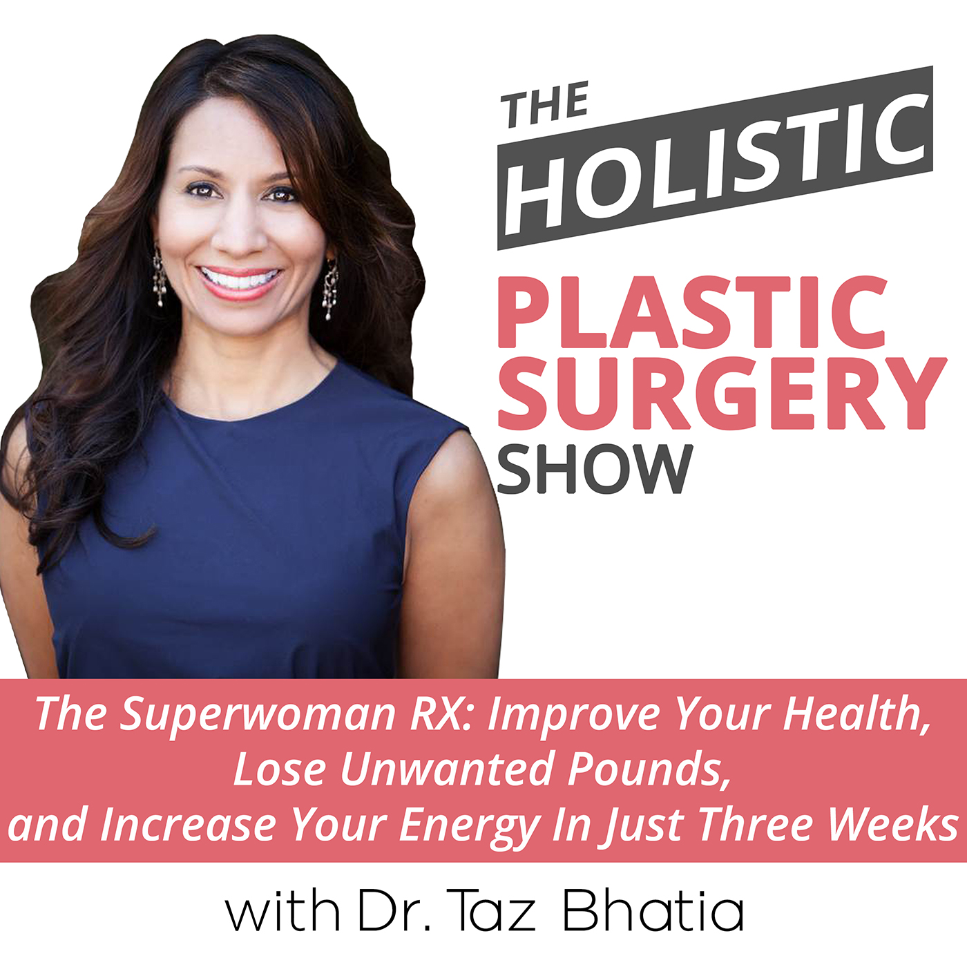 The_Holistic_Plastic_Surgery_Show_with_Dr_Taz_Bhatia_white