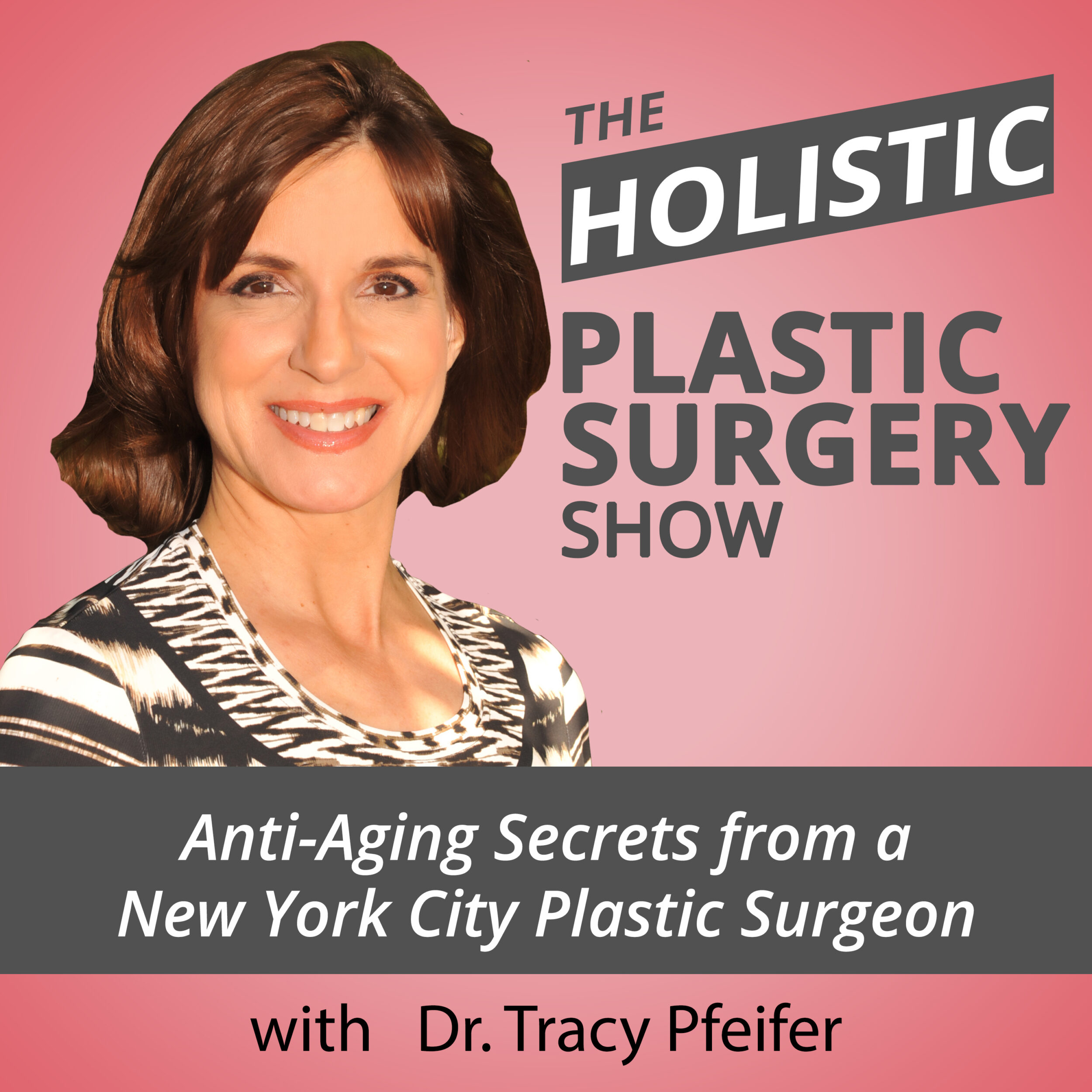 The_Holistic_Plastic_Surgery_Show_with_Dr_Tracy_Pfeiffer