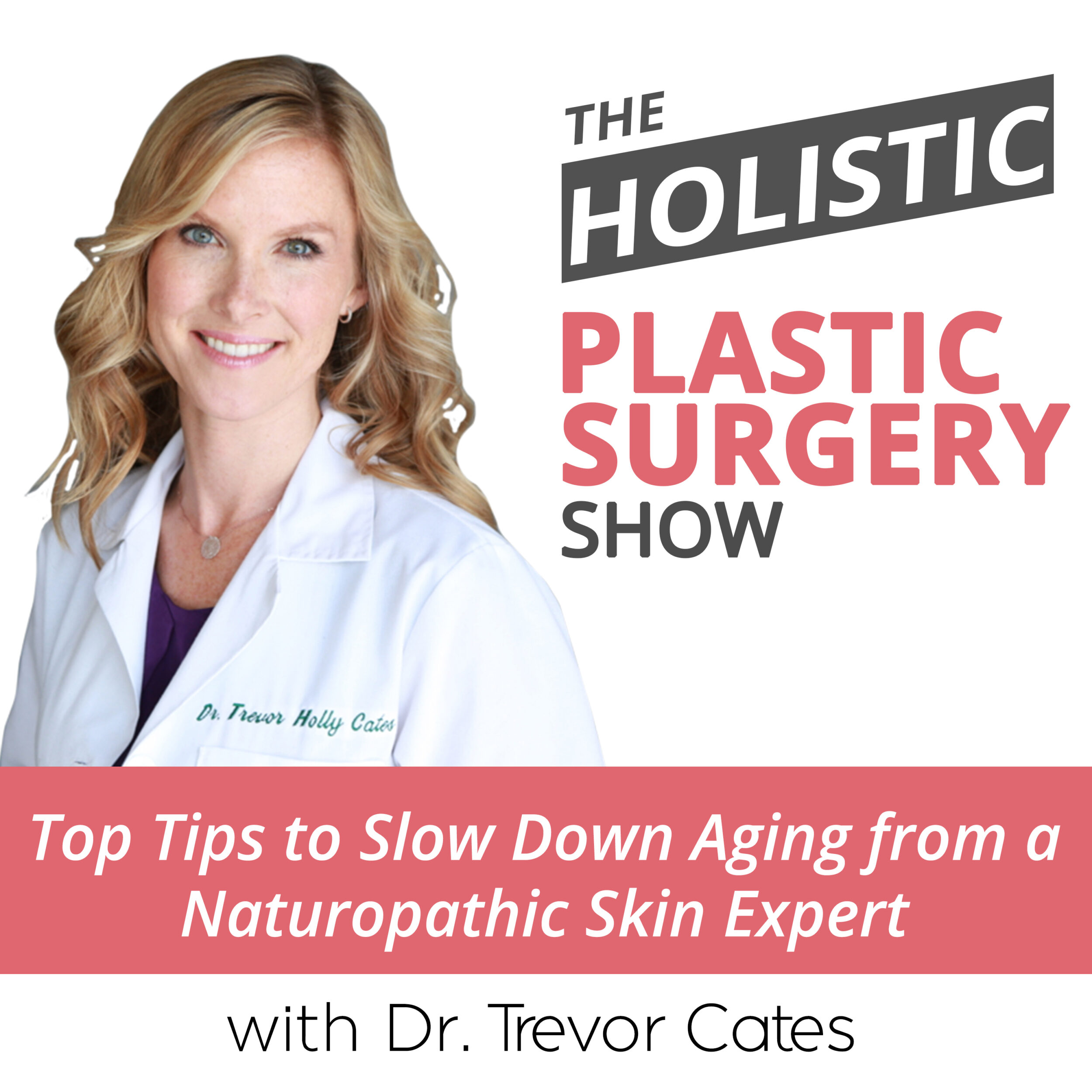 The_Holistic_Plastic_Surgery_Show_with_Dr_Trevor_Cates_white