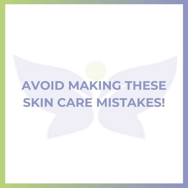 Avoid Making These Skin Care Mistakes!